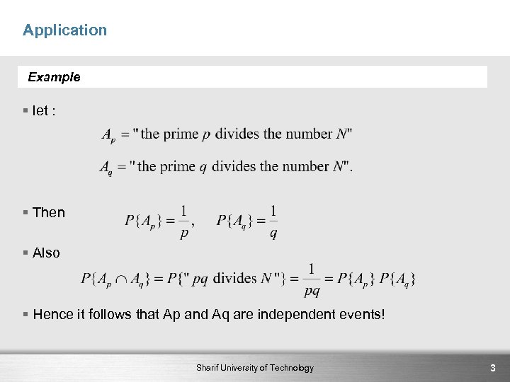 Application Example § let : § Then § Also § Hence it follows that