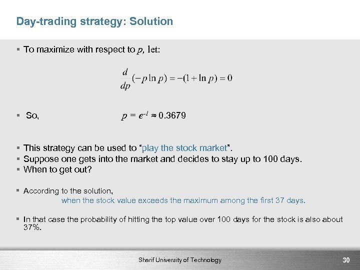 Day-trading strategy: Solution § To maximize with respect to p, let: § So, p