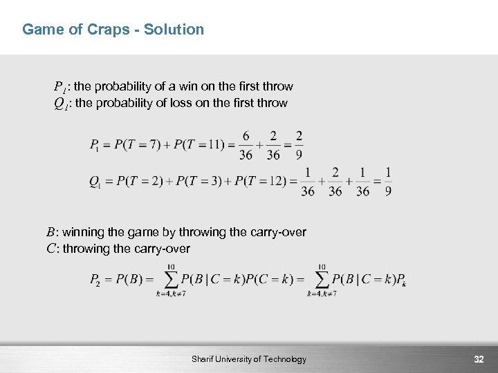 Game of Craps - Solution P 1: the probability of a win on the