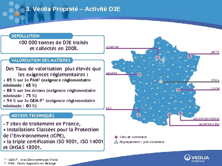 3. Veolia Propreté – Activité D 3 E DEPOLLUTION 100 000 tonnes de D