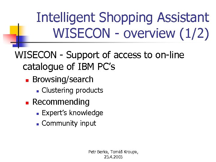 Intelligent Shopping Assistant WISECON - overview (1/2) WISECON - Support of access to on-line