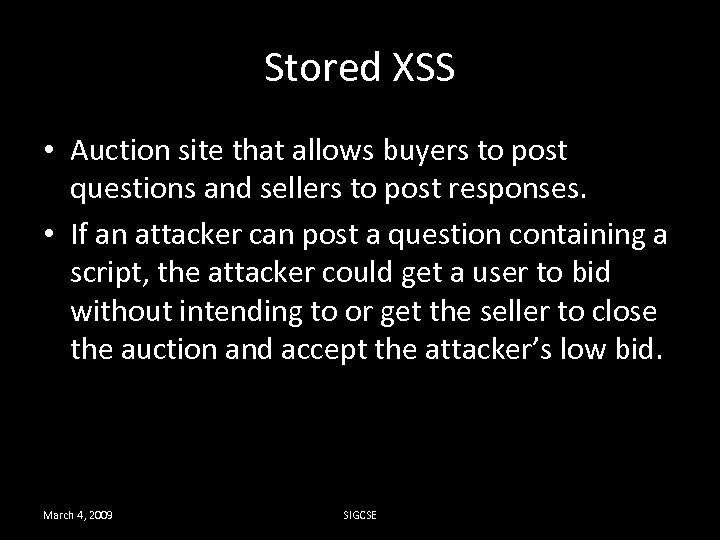 Stored XSS • Auction site that allows buyers to post questions and sellers to