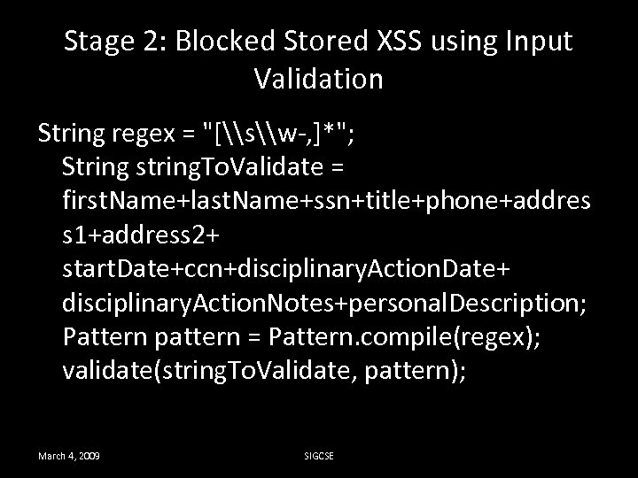 Stage 2: Blocked Stored XSS using Input Validation String regex = 