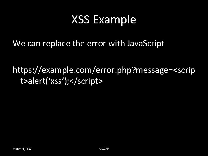 XSS Example We can replace the error with Java. Script https: //example. com/error. php?