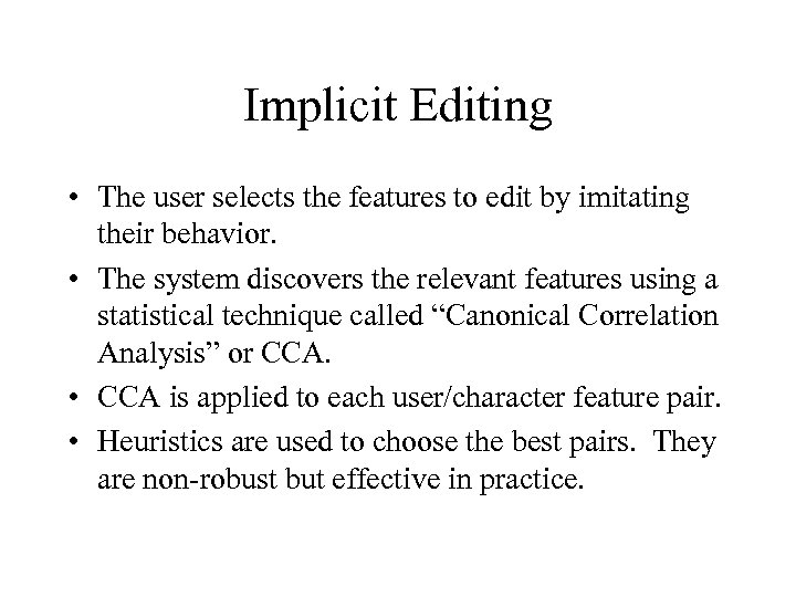 Implicit Editing • The user selects the features to edit by imitating their behavior.