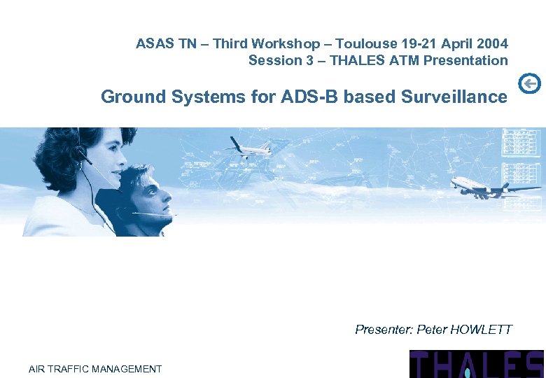 ASAS TN – Third Workshop – Toulouse 19 -21 April 2004 Session 3 –