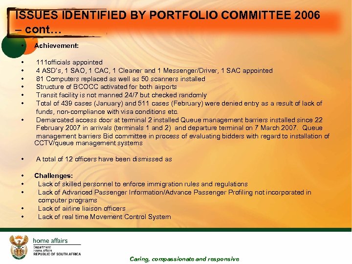 ISSUES IDENTIFIED BY PORTFOLIO COMMITTEE 2006 – cont… • Achievement: • • • 111