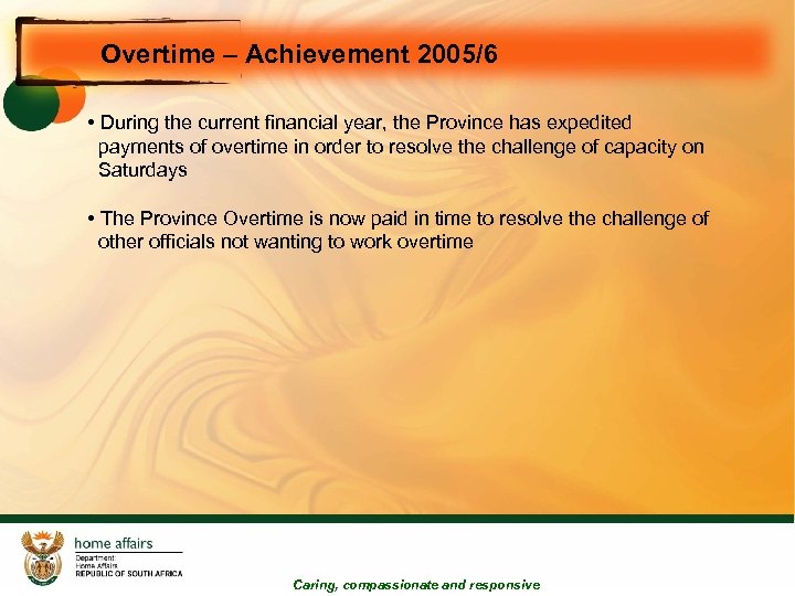 Overtime – Achievement 2005/6 • During the current financial year, the Province has expedited