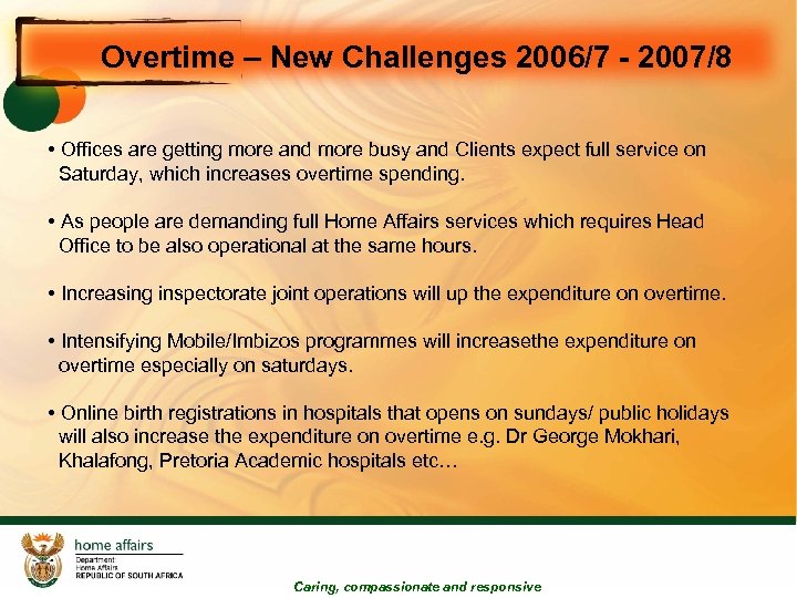 Overtime – New Challenges 2006/7 - 2007/8 • Offices are getting more and more