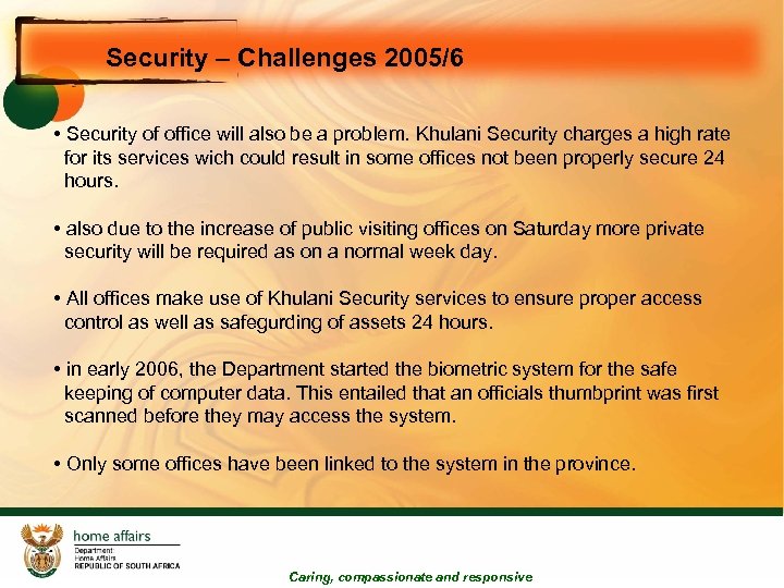 Security – Challenges 2005/6 • Security of office will also be a problem. Khulani