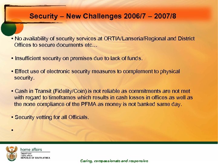 Security – New Challenges 2006/7 – 2007/8 • No availability of security services at