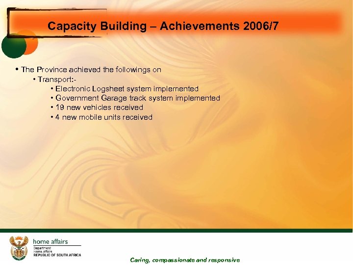 Capacity Building – Achievements 2006/7 • The Province achieved the followings on • Transport: