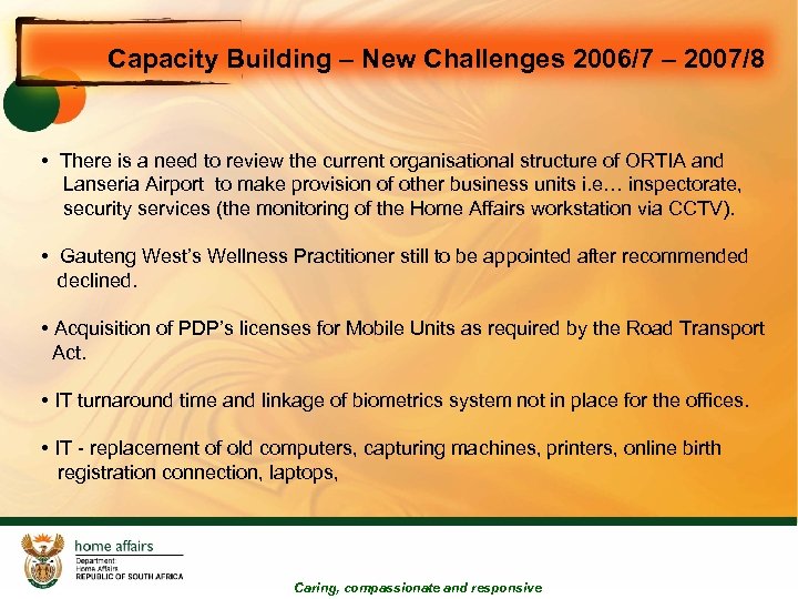 Capacity Building – New Challenges 2006/7 – 2007/8 • There is a need to