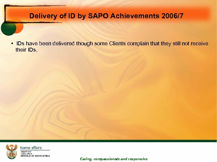 Delivery of ID by SAPO Achievements 2006/7 • IDs have been delivered though some
