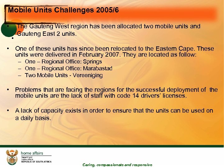 Mobile Units Challenges 2005/6 • • The Gauteng West region has been allocated two