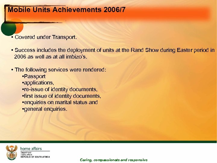 Mobile Units Achievements 2006/7 • Covered under Transport. • Success includes the deployment of