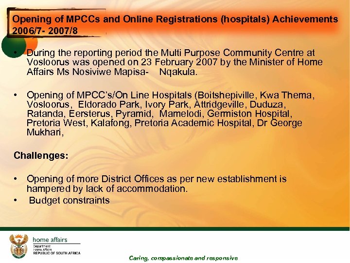 Opening of MPCCs and Online Registrations (hospitals) Achievements 2006/7 - 2007/8 • During the