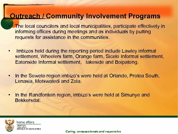  • Outreach / Community Involvement Programs • The local councilors and local municipalities,
