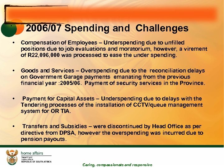 2006/07 Spending and Challenges • • Compensation of Employees – Underspending due to unfilled