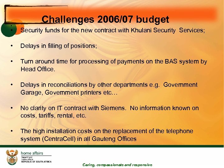  • Challenges 2006/07 budget • Security funds for the new contract with Khulani