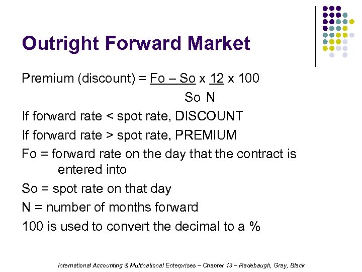 Outright Forward Market Premium (discount) = Fo – So x 12 x 100 So