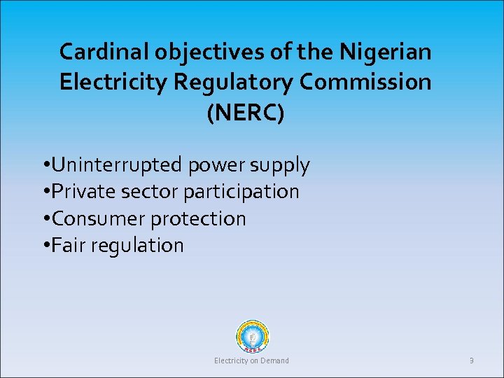 NIGERIAN ELECTRICITY REGULATORY COMMISSION GENERAL OVERVIEW OF THE