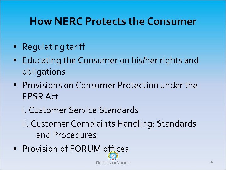 How NERC Protects the Consumer • Regulating tariff • Educating the Consumer on his/her