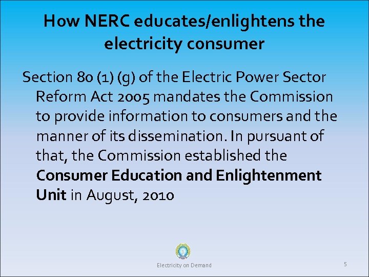 How NERC educates/enlightens the electricity consumer Section 80 (1) (g) of the Electric Power