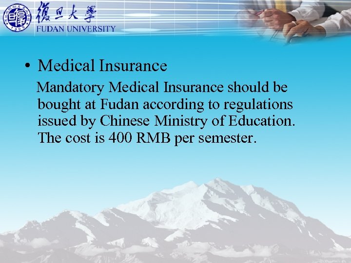  • Medical Insurance Mandatory Medical Insurance should be bought at Fudan according to