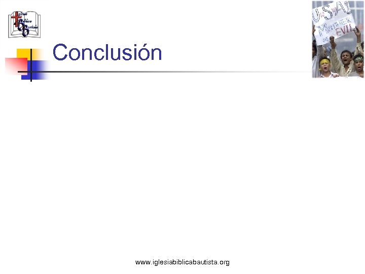 Conclusión www. iglesiabiblicabautista. org 