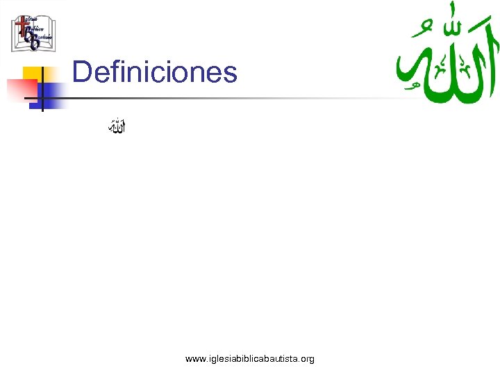 Definiciones www. iglesiabiblicabautista. org 