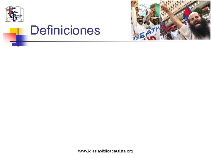 Definiciones www. iglesiabiblicabautista. org 
