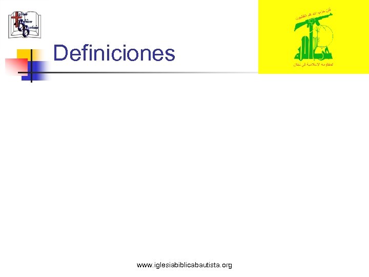 Definiciones www. iglesiabiblicabautista. org 