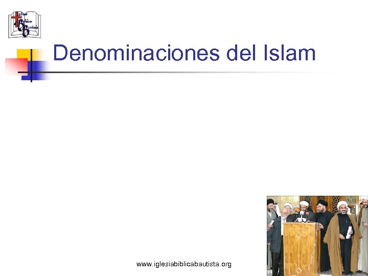 Denominaciones del Islam www. iglesiabiblicabautista. org 