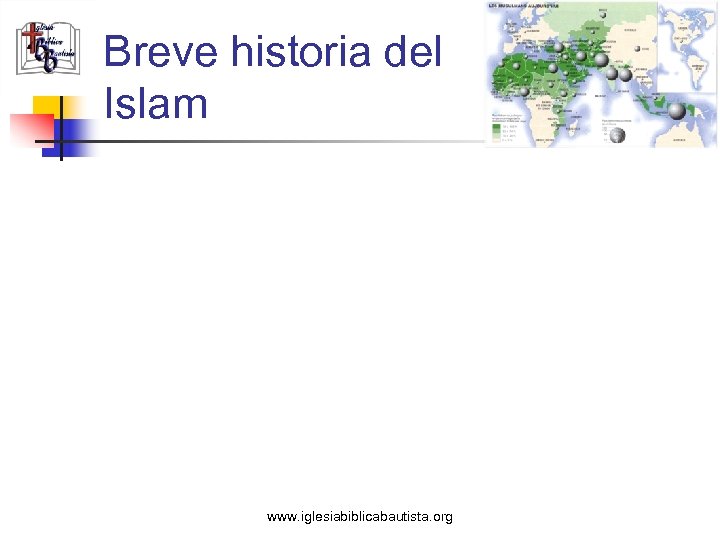 Breve historia del Islam www. iglesiabiblicabautista. org 