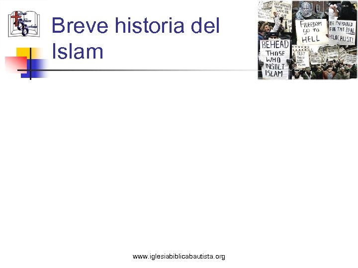 Breve historia del Islam www. iglesiabiblicabautista. org 