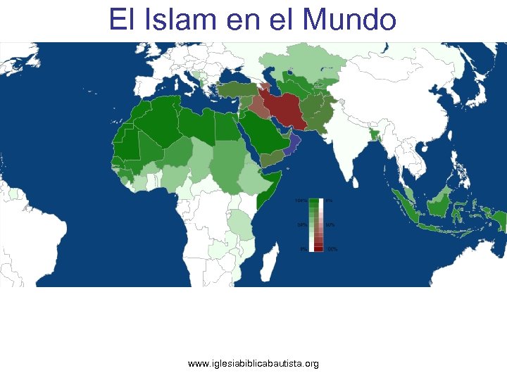 El Islam en el Mundo www. iglesiabiblicabautista. org 