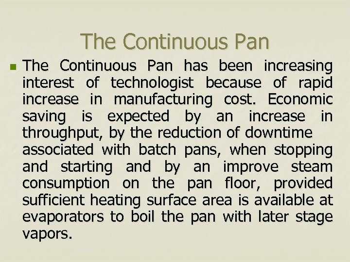 The Continuous Pan n The Continuous Pan has been increasing interest of technologist because