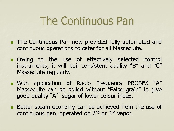 The Continuous Pan n n The Continuous Pan now provided fully automated and continuous