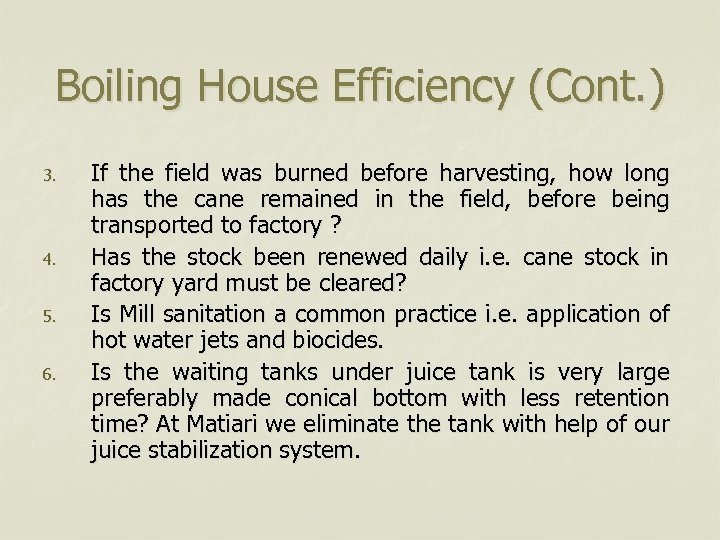Boiling House Efficiency (Cont. ) 3. 4. 5. 6. If the field was burned