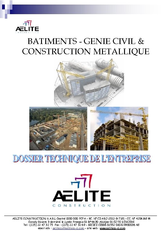BATIMENTS - GENIE CIVIL & CONSTRUCTION METALLIQUE AELITE CONSTRUCTION S. A. R. L Capital