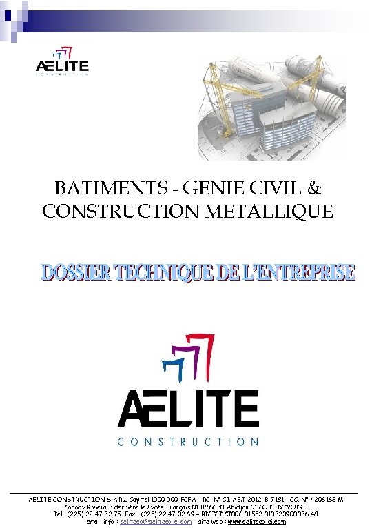 BATIMENTS - GENIE CIVIL & CONSTRUCTION METALLIQUE AELITE CONSTRUCTION S. A. R. L Capital