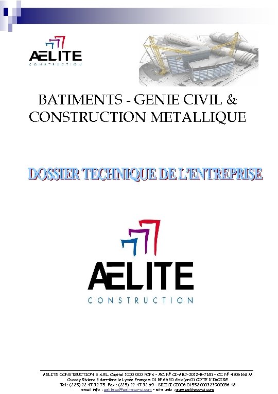 BATIMENTS - GENIE CIVIL & CONSTRUCTION METALLIQUE AELITE CONSTRUCTION S. A. R. L Capital