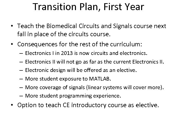 Transition Plan, First Year • Teach the Biomedical Circuits and Signals course next fall