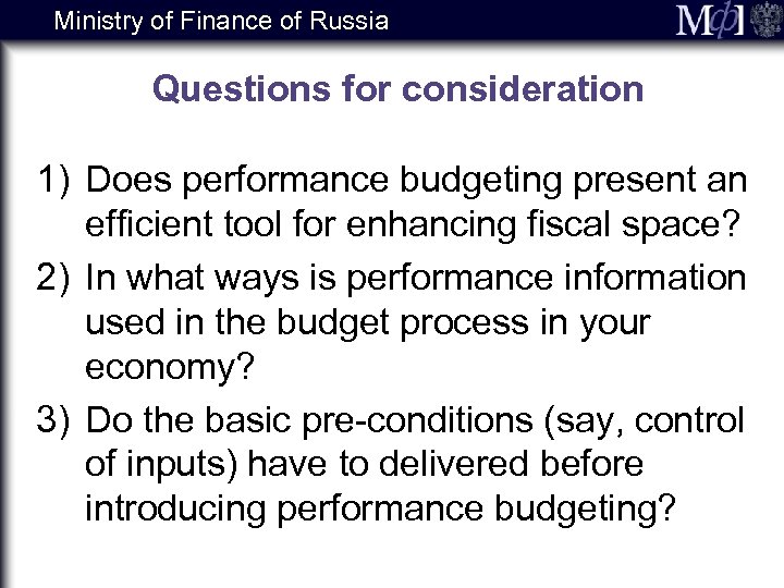 Ministry of Finance of Russia Questions for consideration 1) Does performance budgeting present an