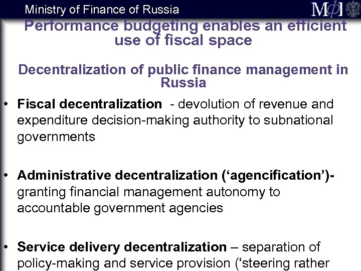 Ministry of Finance of Russia Performance budgeting enables an efficient use of fiscal space