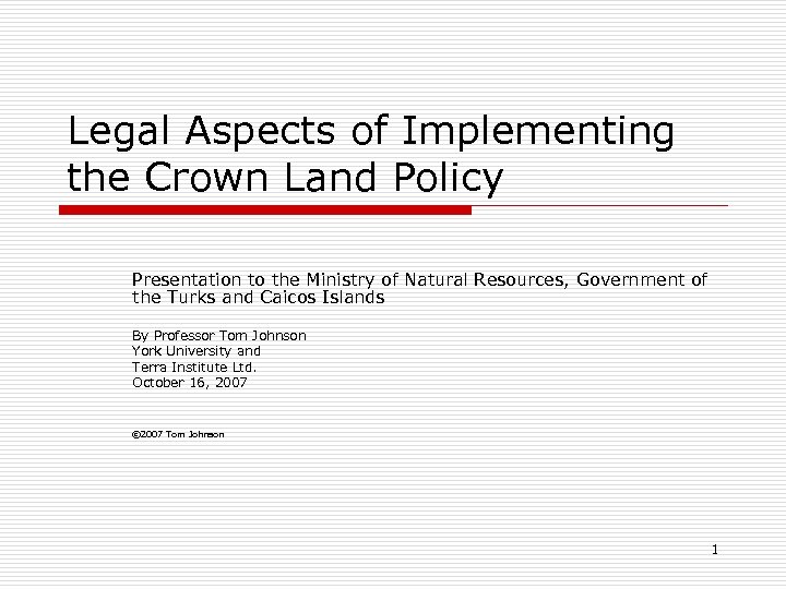 Legal Aspects of Implementing the Crown Land Policy Presentation to the Ministry of Natural