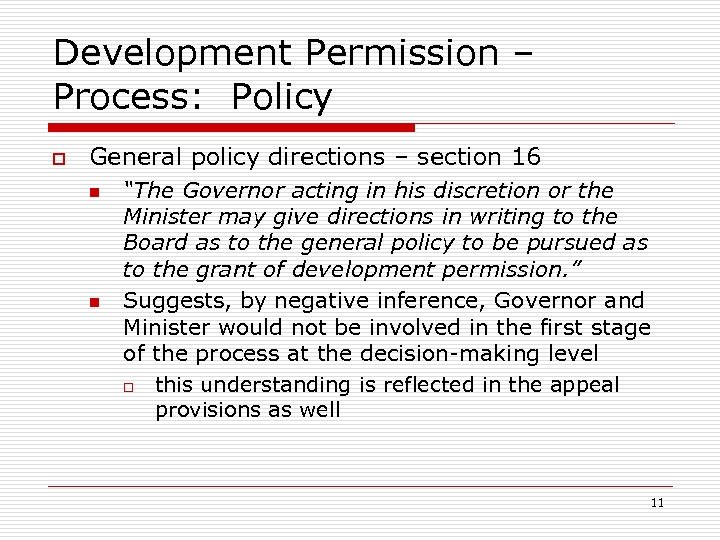 Development Permission – Process: Policy o General policy directions – section 16 n n