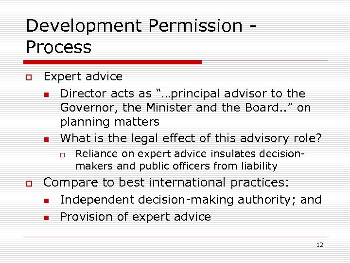Development Permission Process o Expert advice n Director acts as “…principal advisor to the