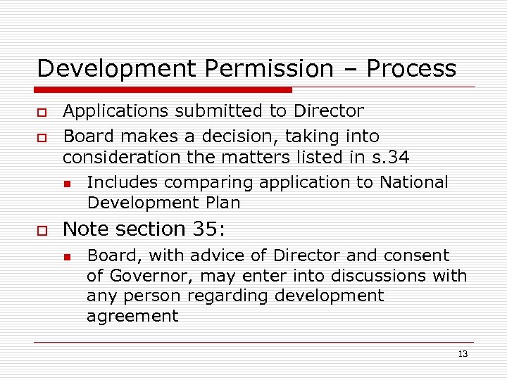 Development Permission – Process o o o Applications submitted to Director Board makes a